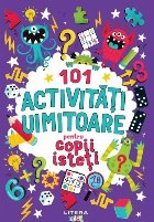 101 activităţi uimitoare pentru copii