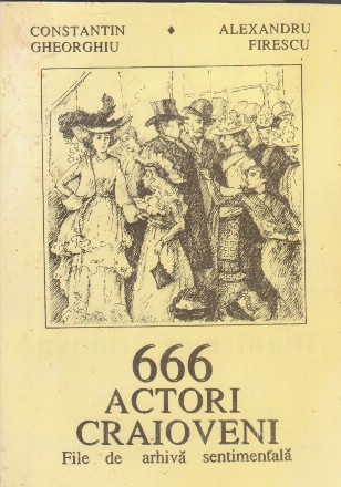 666 actori craioveni - File de arhiva sentimentala