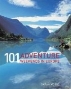 101 ADVENTURE WEEKENDS EUROPE