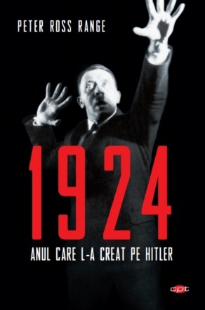 1924. Anul care l-a creat pe Hitler. Vol. 125