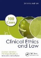 100 Cases in Clinical Ethics and Law, Second Edition