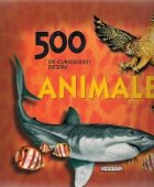 500 de curiozitati despre animale