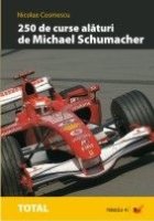 250 curse alaturi Michael Schumacher