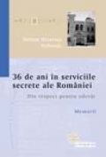 36 DE ANI IN SERVICIILE SECRETE ALE ROMANIEI