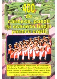 400 de cantece, poezii, scenete pentru copii