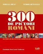 300 Pictori Romani