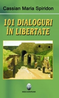 101 dialoguri in libertate (vol.I)