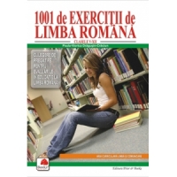 1001 de exercitii de limba romana. Culegere de pregatire pentru evaluarile in educatie la limba romana pentru clasele V-XII