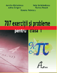 707 exercitii si probleme pentru clasa I. Culegere de matematica