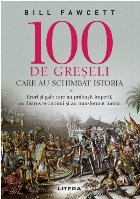 100 greseli care schimbat istoria