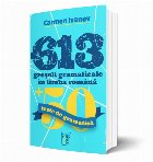 613 greseli gramaticale in limba romana + 50 teste de gramatica