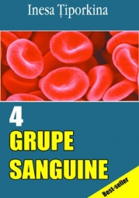 4 grupe sanguine. 4 secrete ale succesului in viata