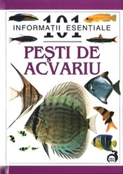 101 informatii esentiale despre pestii de acvariu