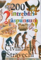 200 intrebari raspunsuri Civilizatii stravechi