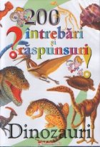 200 intrebari raspunsuri Dinozauri