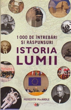 1000 de Intrebari si Raspunsuri. Istoria Lumii