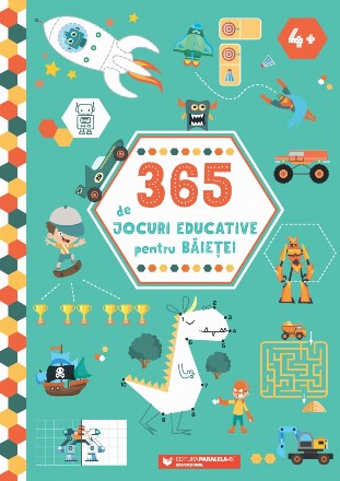 365 de jocuri educative pentru băieţei : 4+