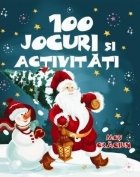 100 Jocuri şi activităţi : Moş Crăciun