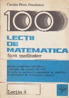 100 Lectii Matematica fara Meditator