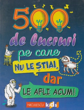 500 de lucruri pe care nu le stiai dar le afli acum