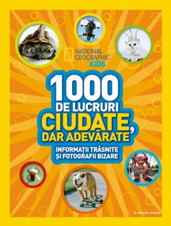 1000 de lucruri ciudate, dar adevărate