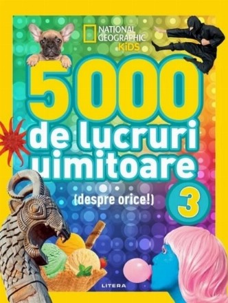 5000 de lucruri uimitoare (despre orice!). Volumul 3