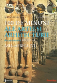 100 de minuni ale artei si arhitecturii din patrimoniul UNESCO. Asia-Africa [VI]