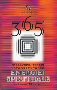 365 de modalitati pentru intensificarea energiei spirituale