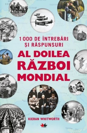 1000 de întrebări și răspunsuri. Al Doilea Război Mondial