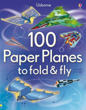 100 paper planes to fold and fly