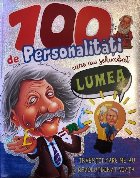 100 personalitati care schimbat lumea