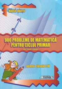 900 probleme de matematica pentru ciclul primar (clasele I-IV)