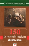 150 de retete din medicina chinezeasca