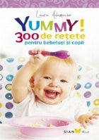 300 RETETE PENTRU BEBELUSI COPII