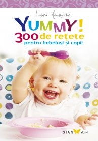 300 DE RETETE PENTRU BEBELUSI SI COPII