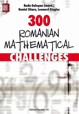 300 ROMANIAN MATHEMATICAL CHALLENGES