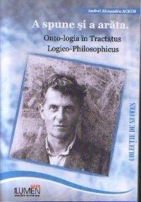 A spune si a arata. Onto-logia in Tractatus. Logico-Philosophicus