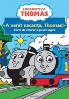 Locomotiva Thomas - A venit vacanta, Thomas! - Carte de colorat si jocuri logice