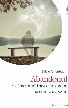 Abandonul : ce înseamnă frica de abandon