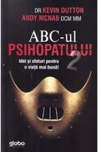 ABC-ul psihopatului. Idei si sfaturi pentru o viata mai buna!