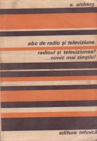 ABC de radio si televiziune - Radioul si televiziunea...nimic mai simplu!