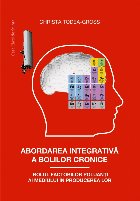 Abordarea integrativa a bolilor cronice. Rolul factorilor poluanti ai mediului in producerea lor