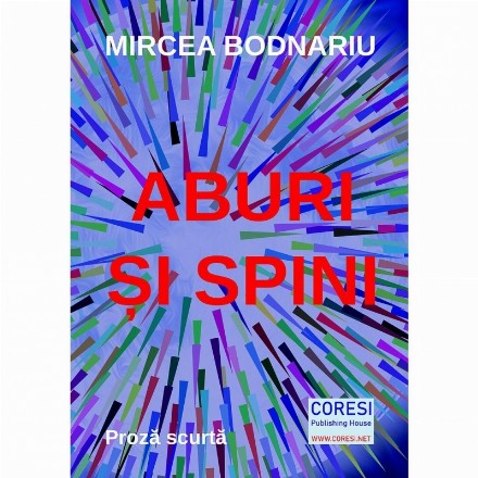 Aburi si spini. Proza scurta