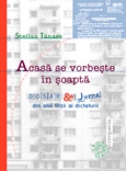 Acasa se vorbeste in soapta - Dosar si Jurnal din anii tarzii ai dictaturii