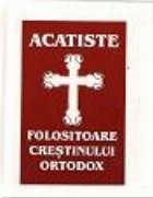 Acatiste folositoare crestinului ortodox