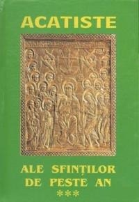 Acatiste ale sfintilor de peste an. Volumul III