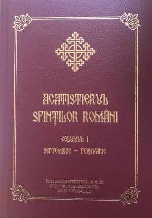 Acatistierul sfintilor romani. Volumul I: septembrie-februarie