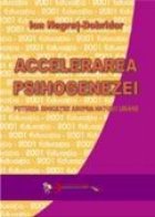 Accelerarea psihogenezei. Puterea educatiei asupra naturii umane