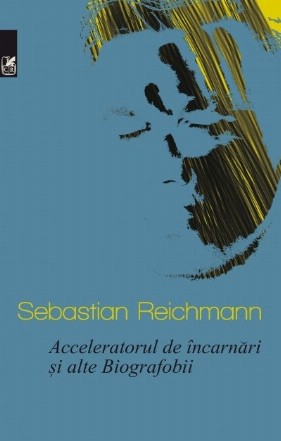 Acceleratorul de incarnari si alte Biografobii