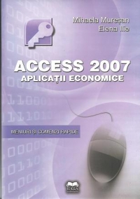 Access 2007. Aplicatii economice - Meniuri si comenzi rapide